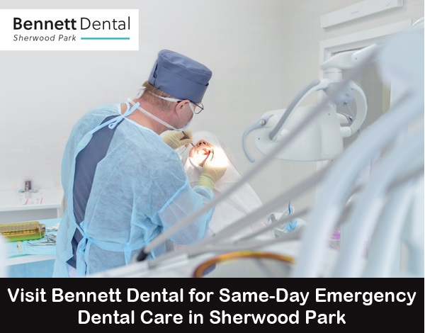 Visit Bennett Dental for Same-Day Emergency Dental Care in Sherwood Park
