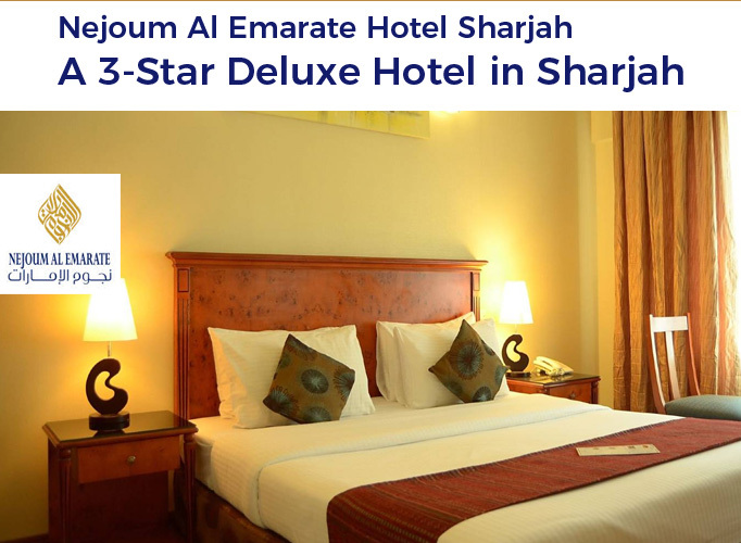 Nejoum Al Emarate Hotel Sharjah – A 3-Star Deluxe Hotel in Sharjah