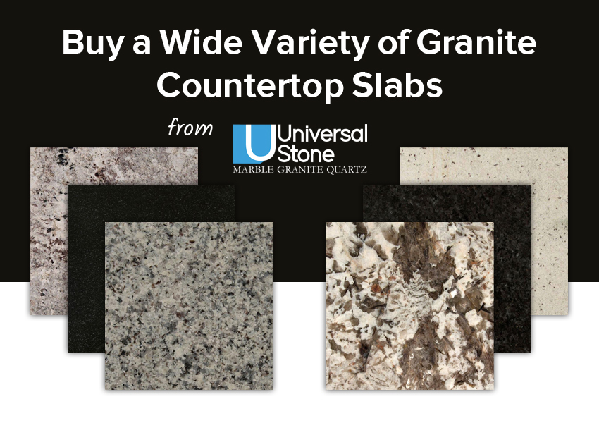 Buy a Wide Variety of Granite Countertop Slabs from Universal Stone 