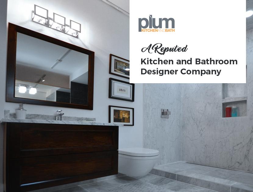 Plum Kitchen and Bath -  A Reputed Kitchen and Bathroom Designer Company