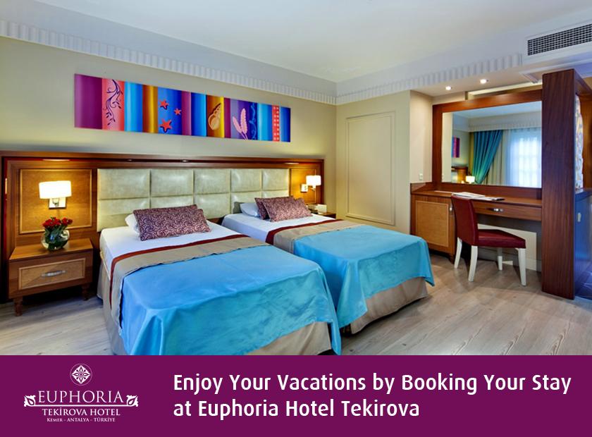 Enjoy Your Vacations by Booking Your Stay at Euphoria Hotel Tekirova