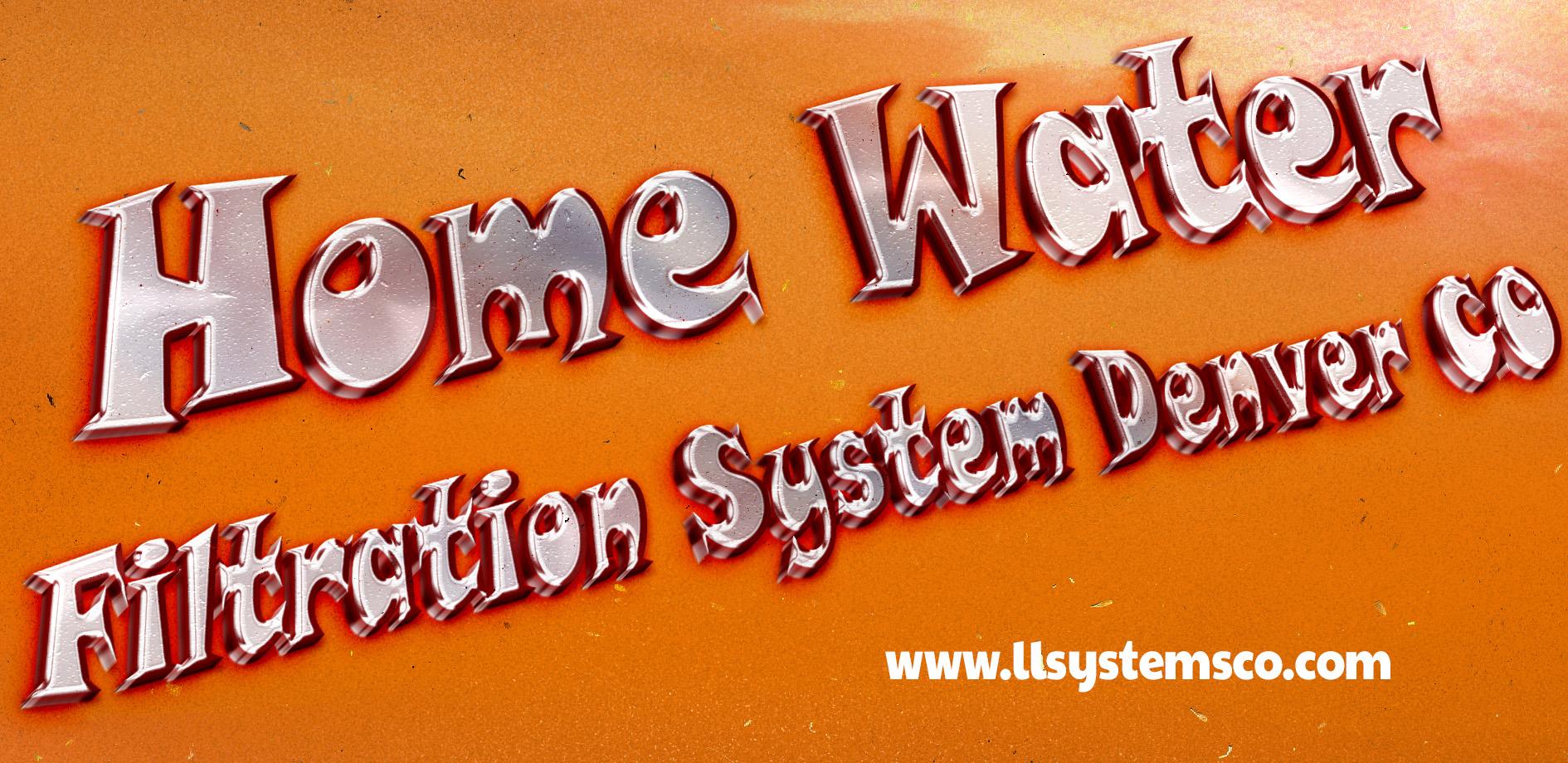 Home Water Filtration System Denver CO
