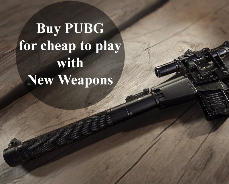 Buy PUBG for cheap to play with New Weapons