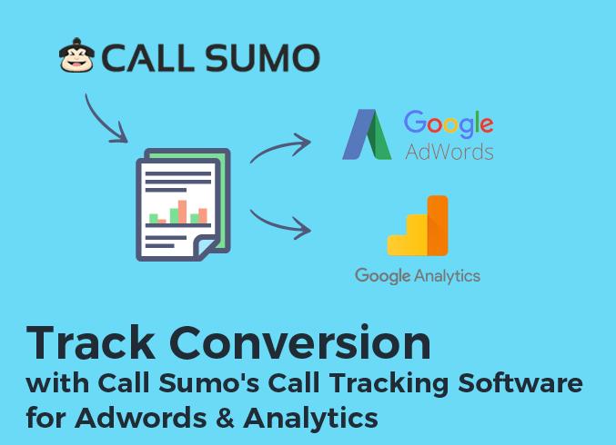 Track Conversion with Call Sumo’s Call Tracking Software for Adwords & Analytics