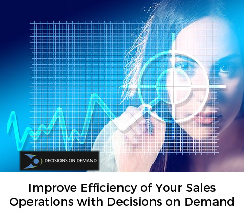 Improve Efficiency of Your Sales Operations with Decisions on Demand