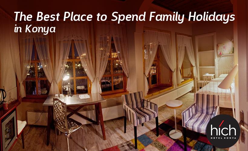 Hich Hotel Konya – The Best Place to Spend Family Holidays in Konya