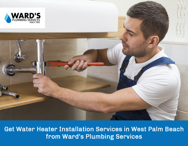 Get Water Heater Installation Services in West Palm Beach from Ward's Plumbing Services