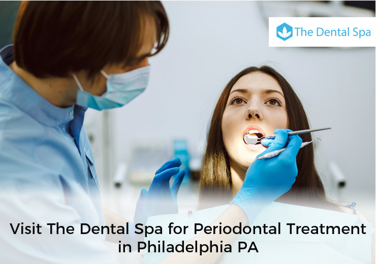 Visit The Dental Spa Periodontal Treatment in Philadelphia PA