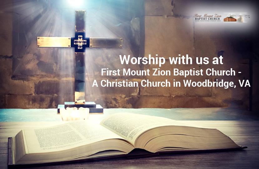 Worship with us at First Mount Zion Baptist Church - A Christian Church in Woodbridge, VA