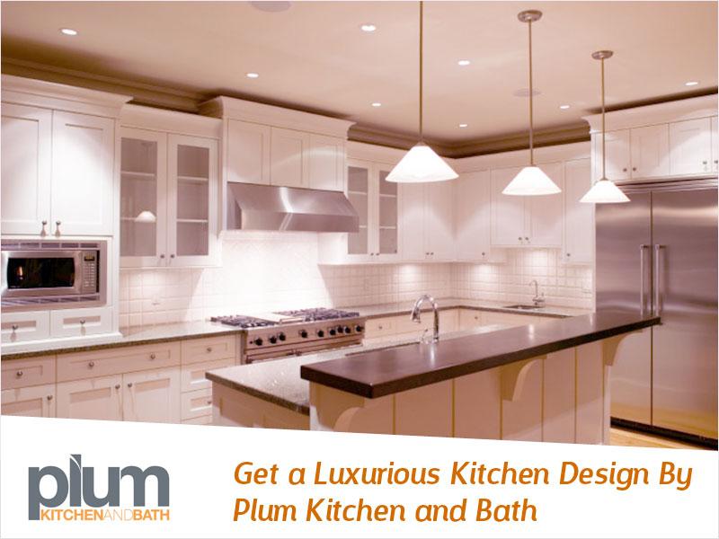 Get a Luxurious Kitchen Design By Plum Kitchen and Bath