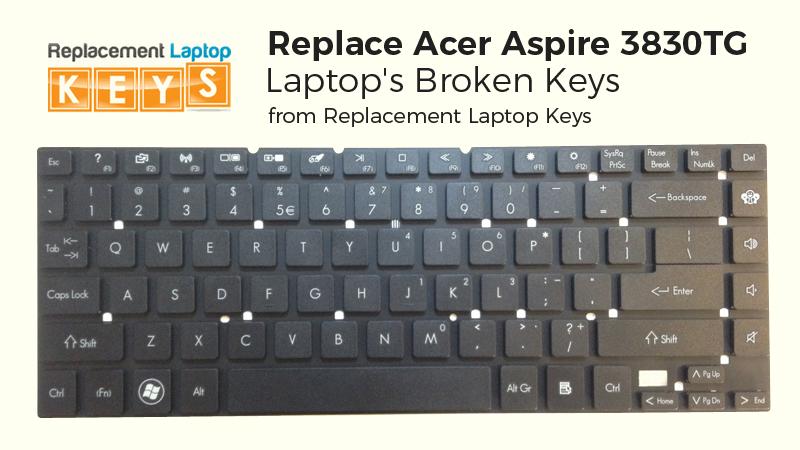 Replace Acer Aspire 3830TG Laptop's Broken Keys