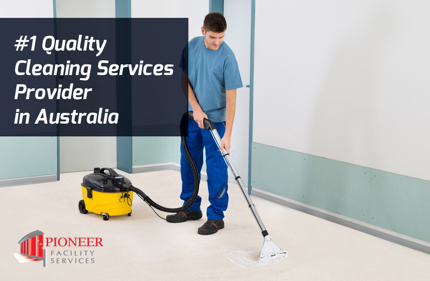 Pioneer Facility Services - #1 Quality Cleaning Services Provider in Australia