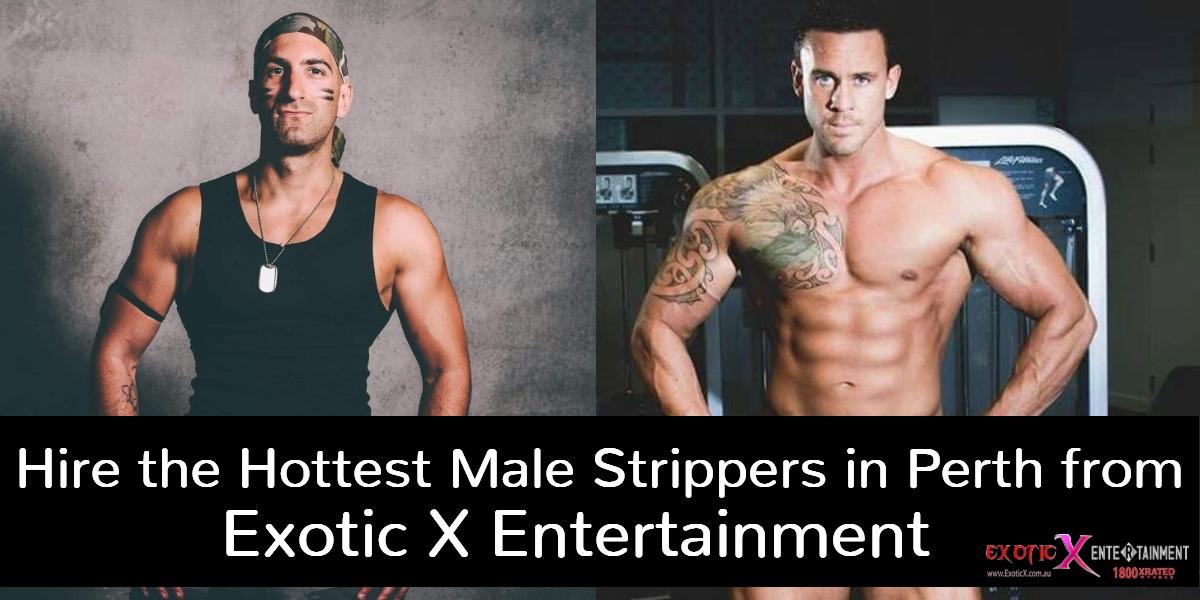 Hire the Hottest Male Strippers in Perth from Exotic X Entertainment