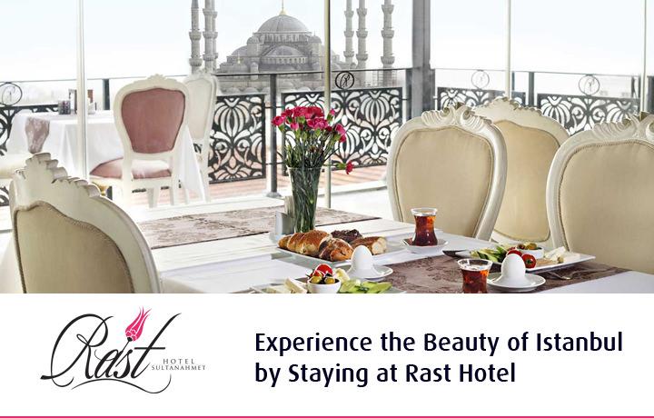 Experience the Beauty of Istanbul by Staying at Rast Hotel