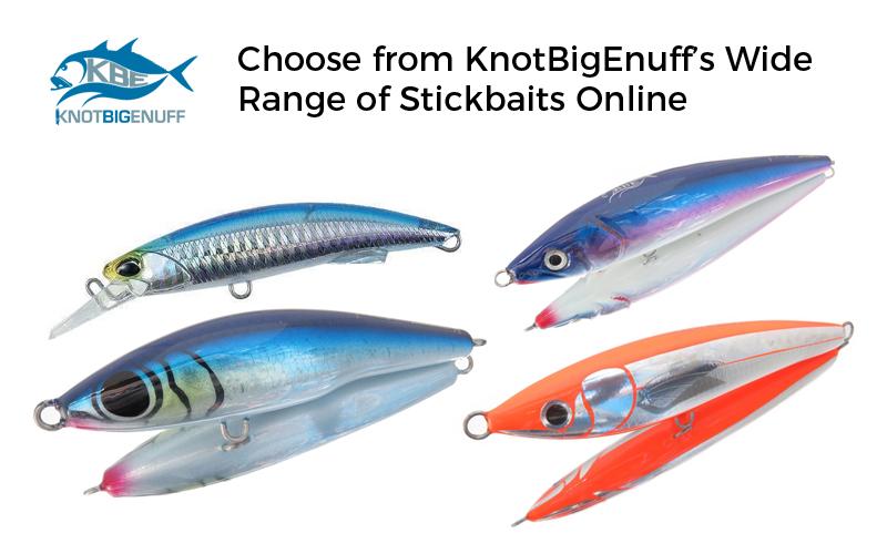  Choose from KnotBigEnuff’s Wide Range of Stickbaits Online