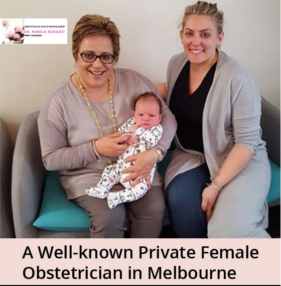 Dr. Marcia Bonazzi – A Well-known Private Female Obstetrician in Melbourne 