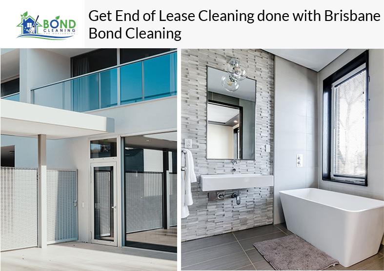Get End of Lease Cleaning done with Brisbane Bond Cleaning