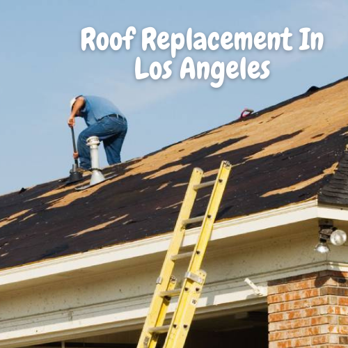 Expert Roof Replacement Services In Los Angeles