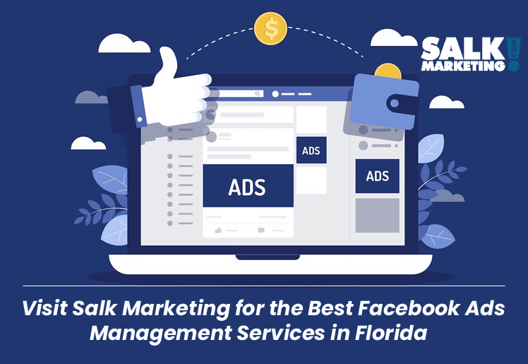 Visit Salk Marketing for the Best Facebook Ads Management Services in Florida