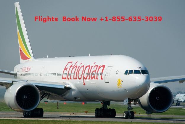 Ethiopian Airlines Booking Reservation Book Cheap Flights  Book Now +1-855-635-3039