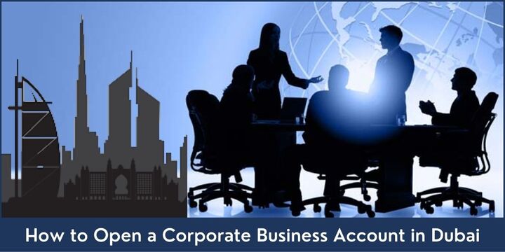 How to Open a Corporate Business Account in Dubai - Riz &amp; Mona