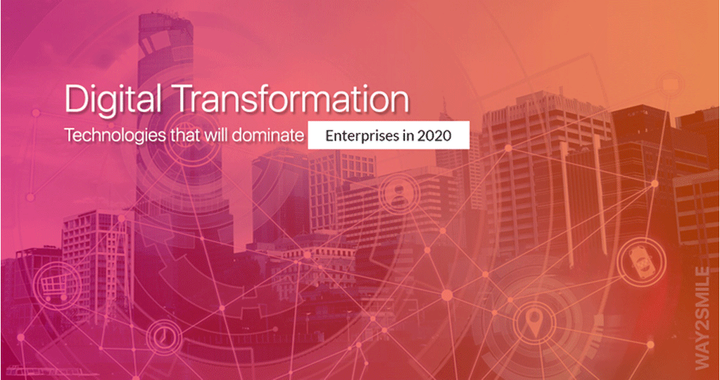 Digital Transformation Technologies that will dominate Enterpris