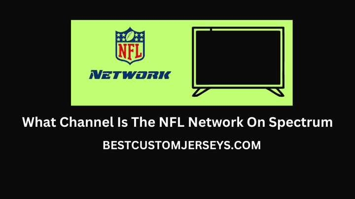 What Channel Is The NFL Network On Spectrum? Find Out In 5 Secon