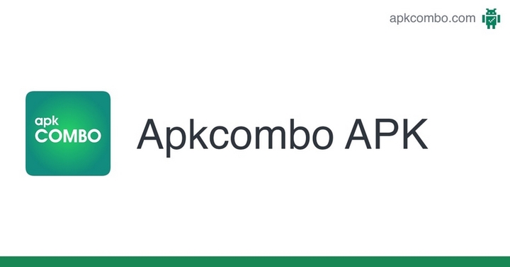 Apkcombo com: Hướng dẫn tải app apk miễn phí và an toàn