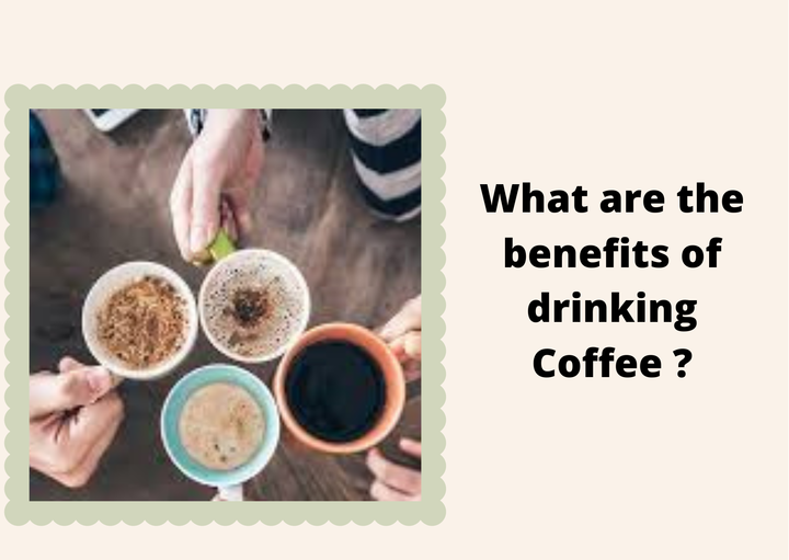 What are the benefits of drinking Coffee ? | V mantras