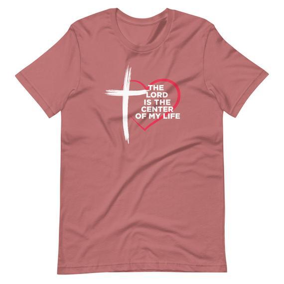 The LORD Is The Center of My Life  Short-Sleeve Unisex | Etsy