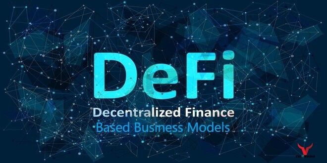 What Are The Best DeFi Based Business Models Of 2021? - Crypto V