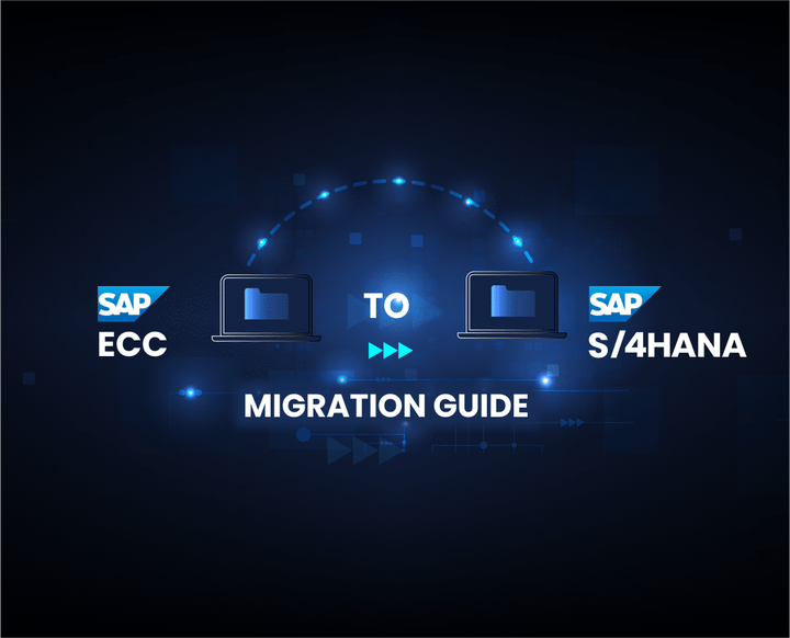 SAP ECC To S/4HANA Migration Guide for Seamless Execution