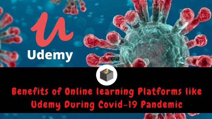 Benefits of Online learning Platforms like Udemy in Covid-19 Pan