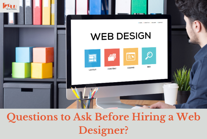 Questions to Ask Before Hiring a Web Designer? – THEWION