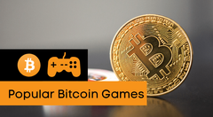 The Most Popular Bitcoin Games in 2020