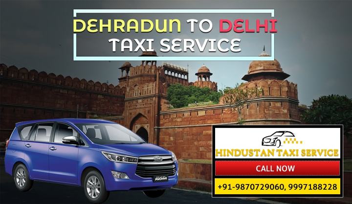 Dehradun to Delhi Taxi Service | Dehradun Delhi Taxi - Hindustan