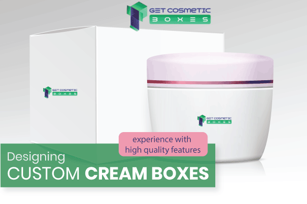 Designing Features of Custom Cream Boxes - GetCosmeticBoxes