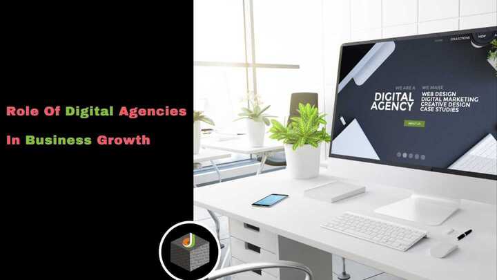 Role Of Digital Agencies In Business Growth in 2021 - DigitalWeb