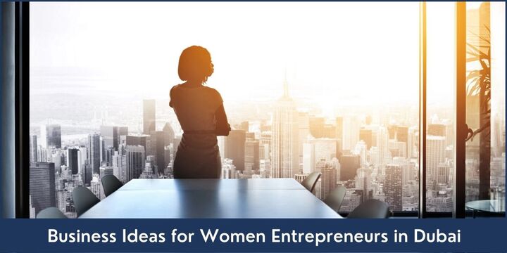 Business Ideas for Women Entrepreneurs in Dubai - Riz &amp; Mona