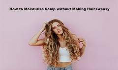 How to Moisturize Scalp without Making Hair Greasy \u2013 Goodguysblo