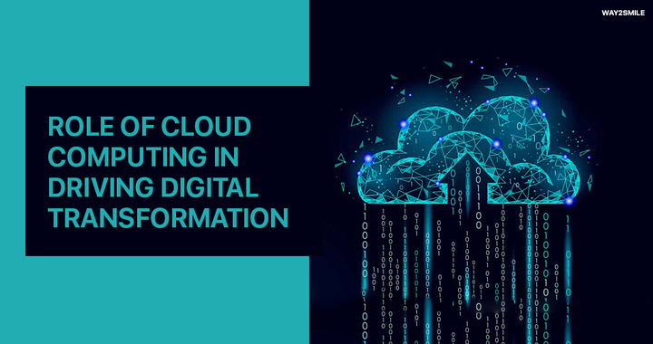 Role of Cloud Computing in driving Digital Transformation