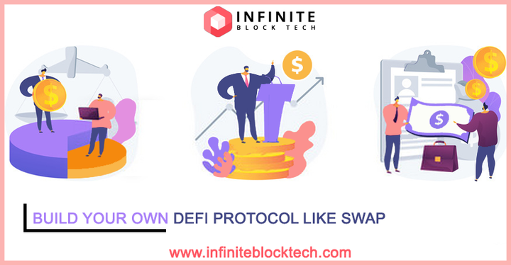 Develop Your Own Decentralized Finance (DeFi) Protocol Like Swap
