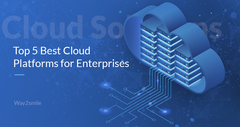 Top 5 Best Cloud Platforms for Enterprises