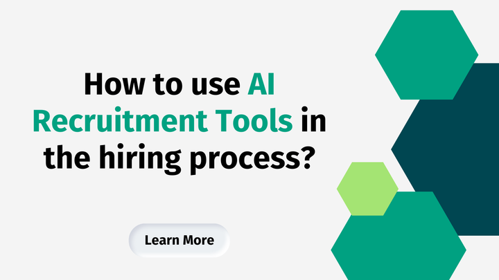 How to Use AI Recruitment Tools in the Hiring Process?