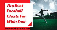 The Best Football Cleats For Wide Feet 2023 \u2013 Review &amp; Buyer\u2019s G