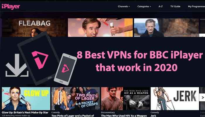 8 Best VPNs for BBC iPlayer that work in 2020
