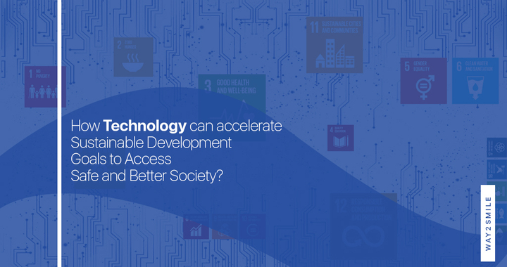 How Technology Can Accelerate Sustainable Development Goals to A