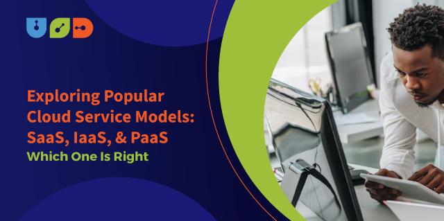Exploring Popular Cloud Service Models: SaaS, IaaS, &amp; PaaS - Whi