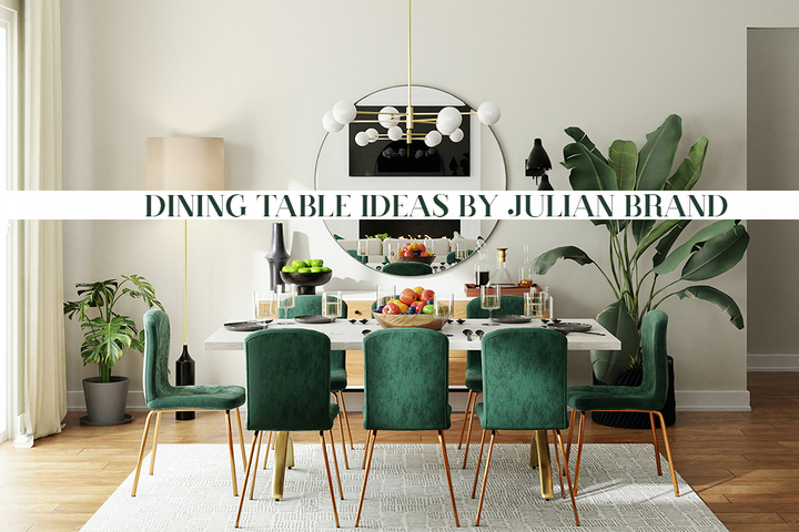 Dining Table Ideas By Julian Brand - Actor Homes Designer