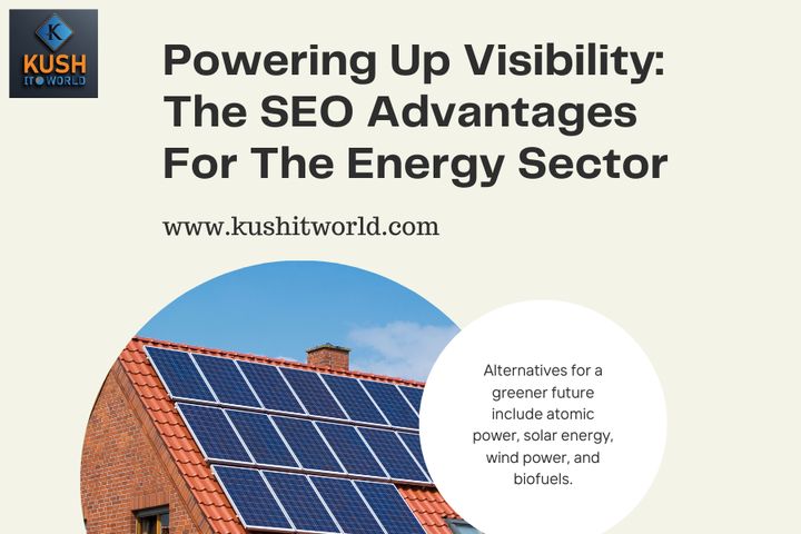 Powering Up Visibility: The SEO Advantages For The Energy Sector